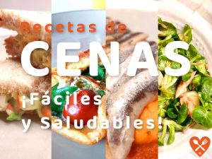 Recetas de cenas fáciles, rápidas y saludables